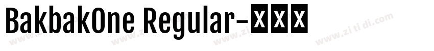 BakbakOne Regular字体转换